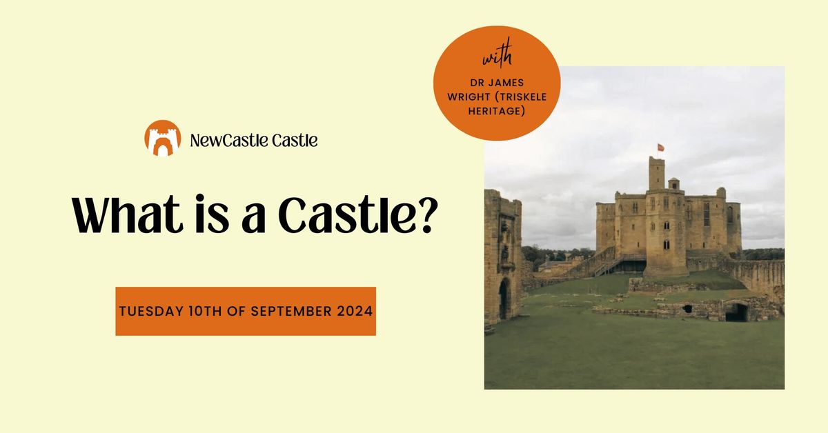 Talk - What is a Castle? By Dr. James Wright