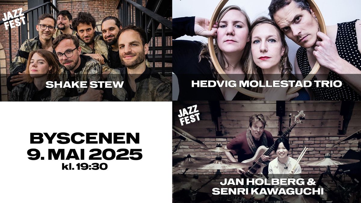 Helaften p\u00e5 Byscenen: Holberg & Kawaguchi \/ Hedvig Mollestad Trio \/ Shake Stew \/\/ Jazzfest Trondheim