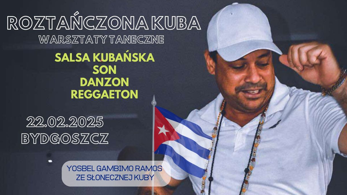 ROZTA\u0143CZONA KUBA - warsztaty taneczne - salsa kuba\u0144ska\/son\/danzon\/reggaeton BYDGOSZCZ 22.02.2025