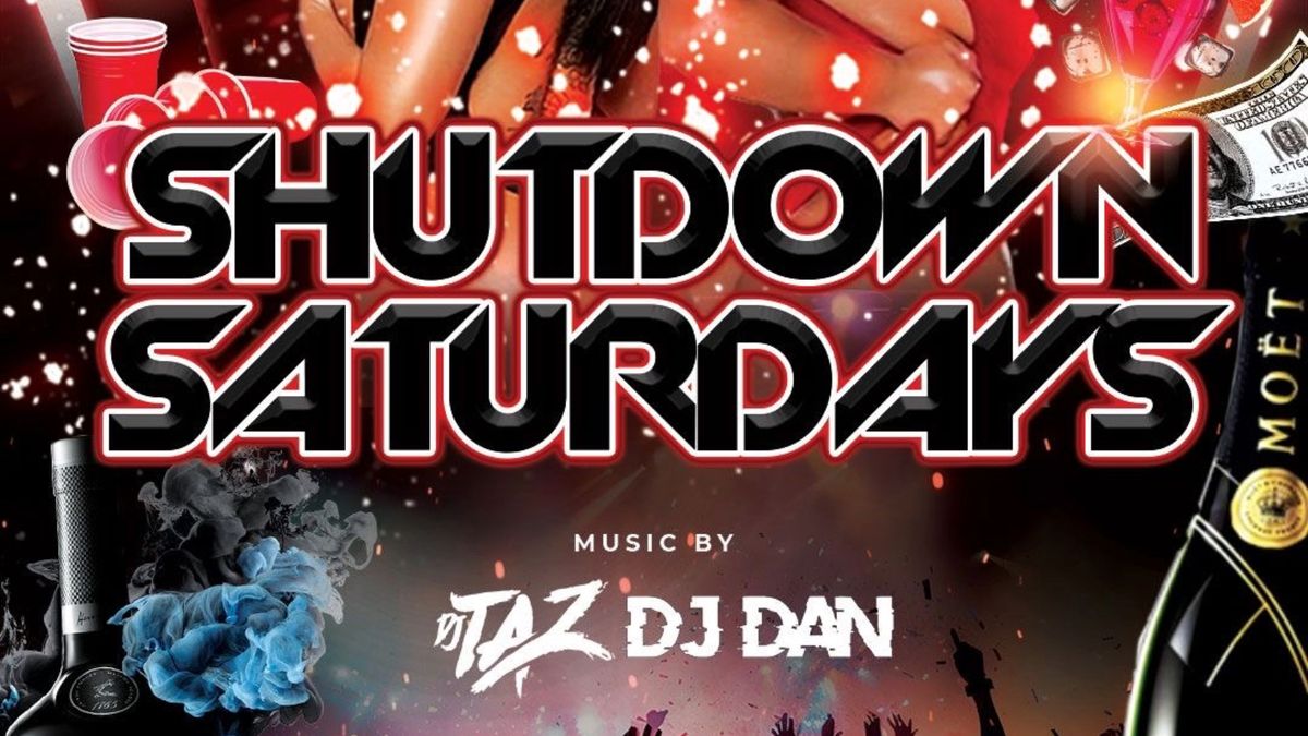 SHUTDOWN SATURDAYS | MUSIC BY DJ DAN &amp; DJ TAZ\ud83d\ude31\ud83d\udd25