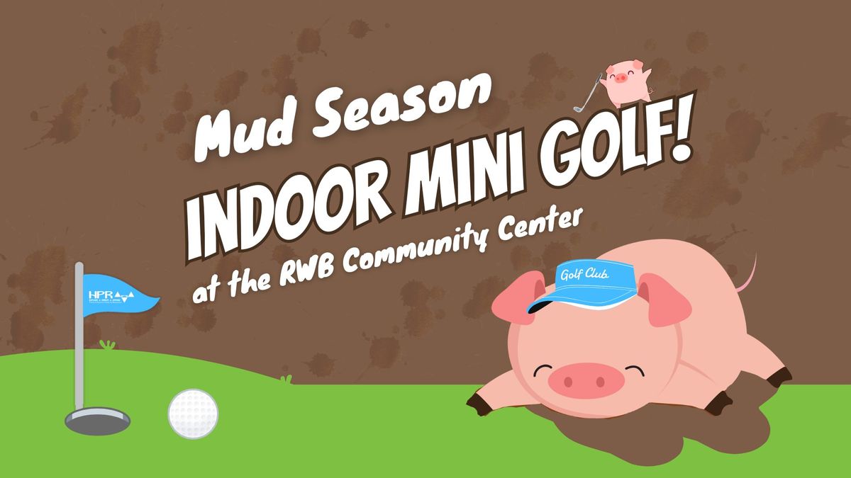 Mud Season Indoor Mini Golf