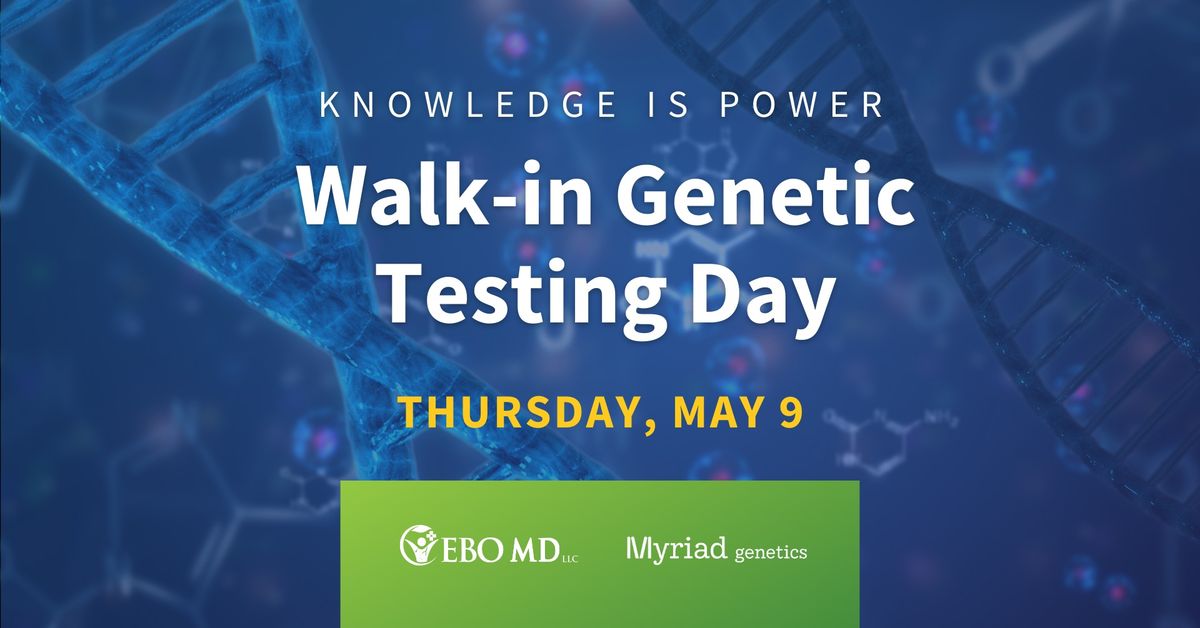 Walk-in Genetic Testing Day at EBO MD