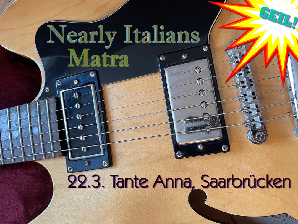 Nearly Italians und Matra live in der Tante Anna! 