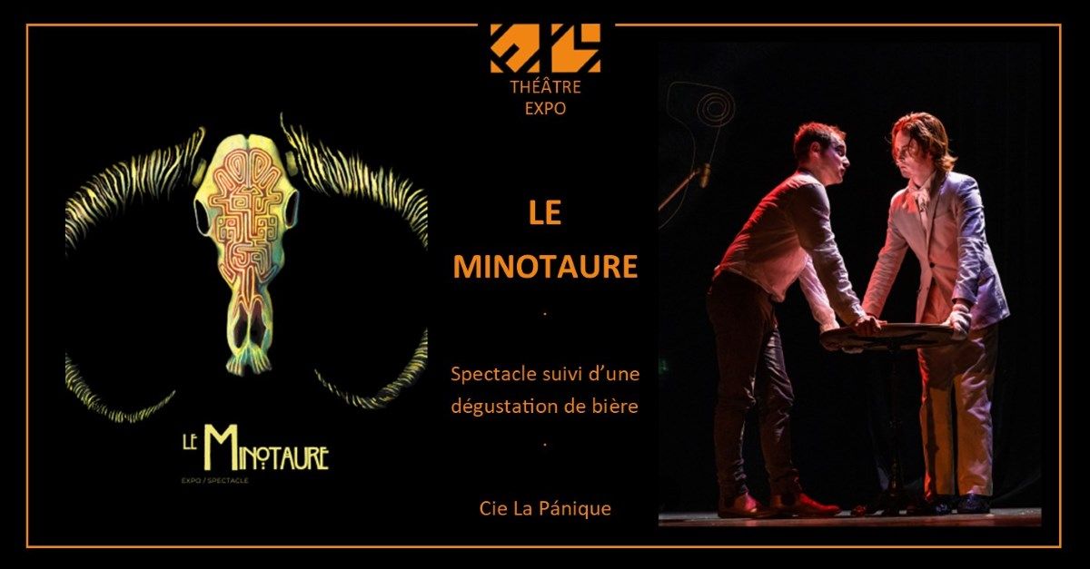 [TH\u00c9\u00c2TRE - EXPO "LE MINOTAURE" | Cie La P\u00e1nique | ESPACE MAGNAN