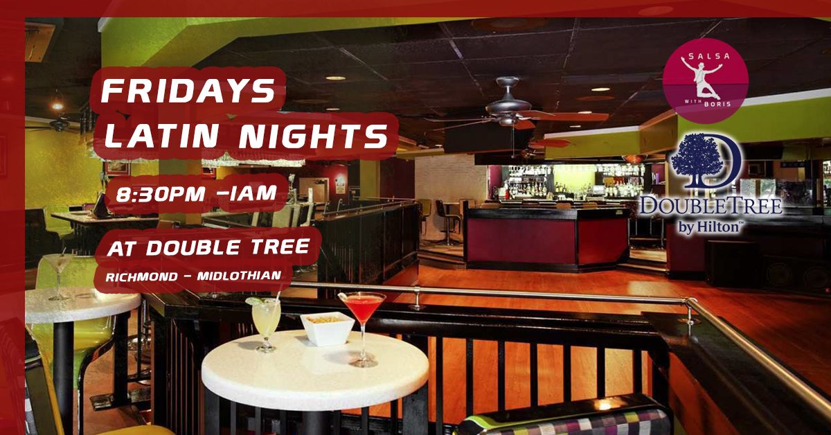 Fridays Latin Nights at Double Tree Richmond-Midlothian