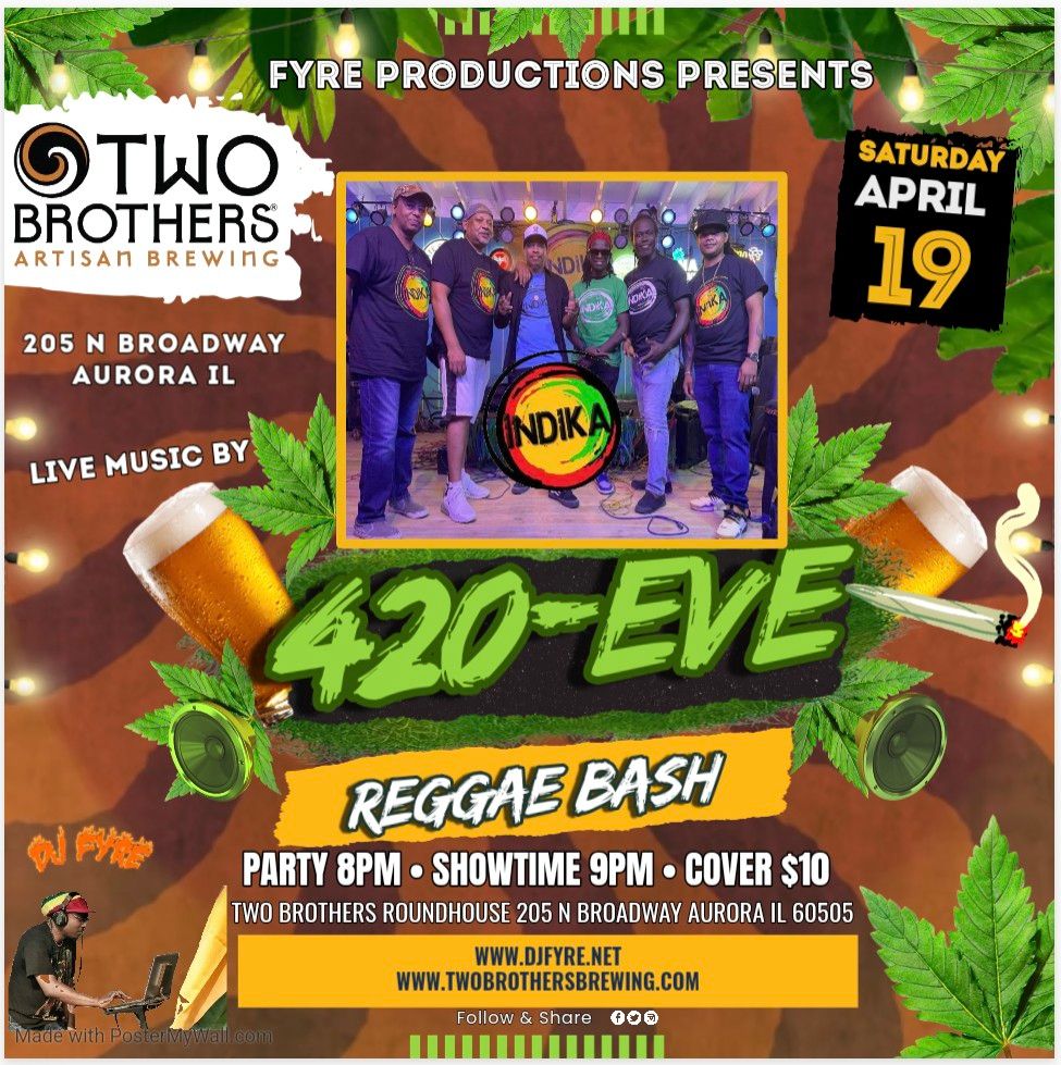 420-Eve Reggae Bash with Indika Reggae band & DJ Fyre at Two Brothers Roundhouse