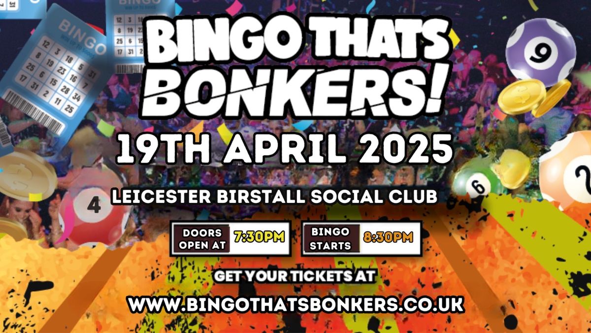 Bingo That\u2019s Bonkers ( Leicester ) Birstall Social Club 