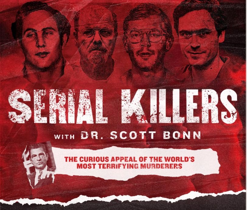 Serial Killers with Dr. Scott Bonn