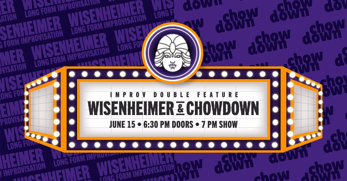 Wisenheimer & Chowdown | Improv Double Feature