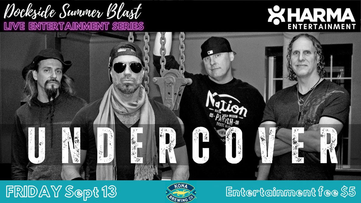 UNDERCOVER at Dockside 09.13.2024