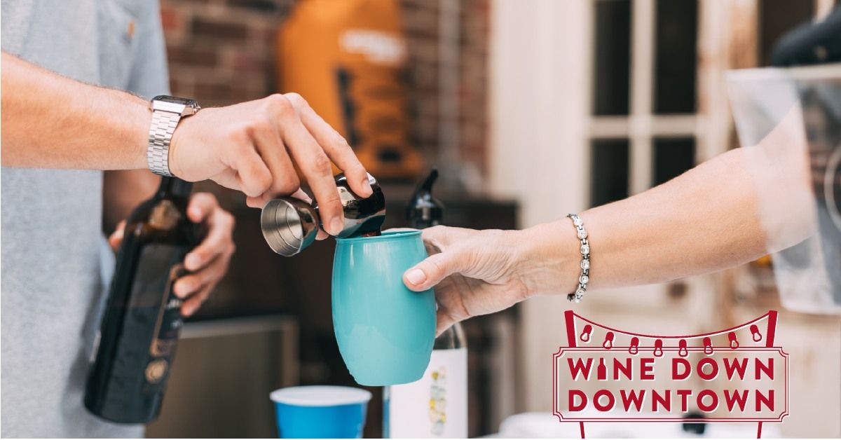 Wine Down Downtown Fall Series, Presented by George's Discount Wine & Liquor