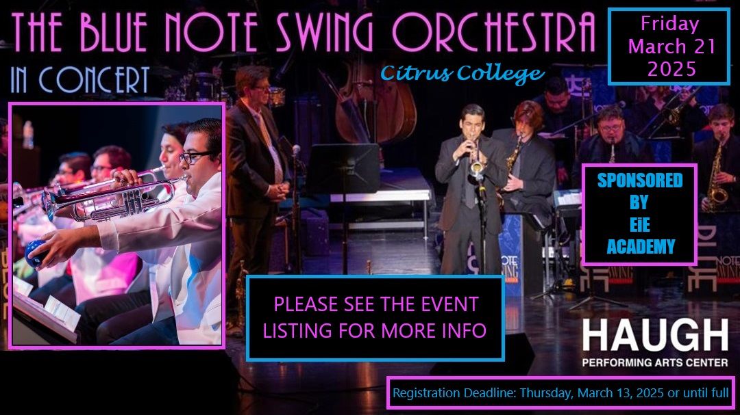 Blue Note Swing Orchestra~Citrus College\/Haugh Performing Arts Center~Sponsored by EiE Academy