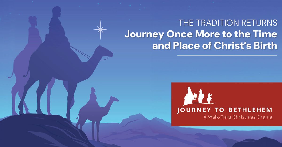 Journey to Bethlehem - A walk-thru Christmas Drama