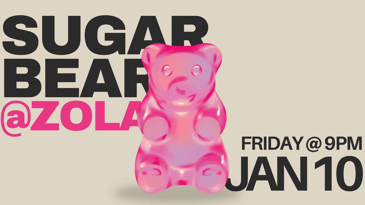 Sugar Bear is BACK at Zola! 