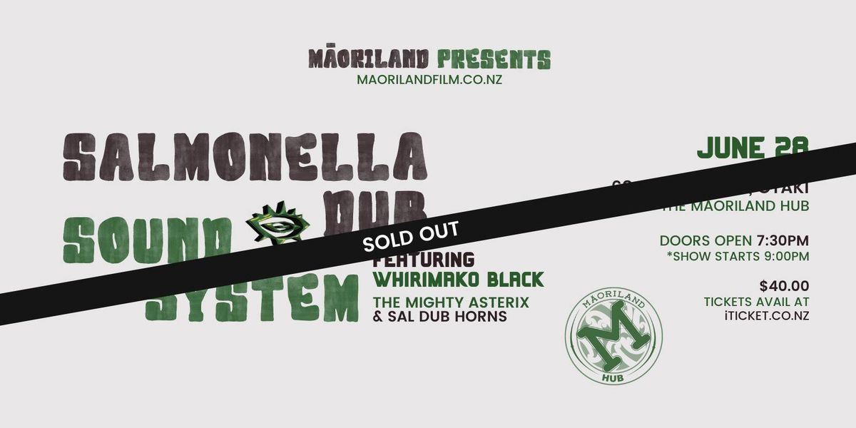 M\u0101oriland Presents: Salmonella Dub SoundSystem ft. Whirimako Black, Mighty Asterix & SalDub Horns