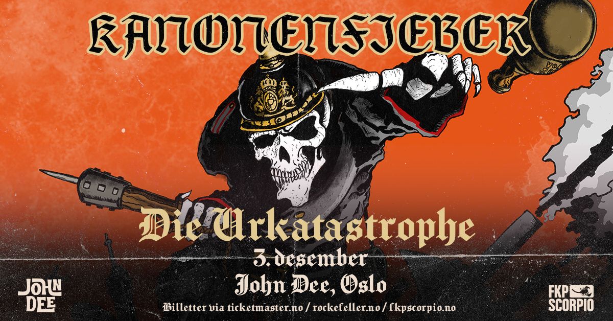 Kanonenfieber + support: Panzerfaust \/ John Dee \/ Pres. av FKP Scorpio