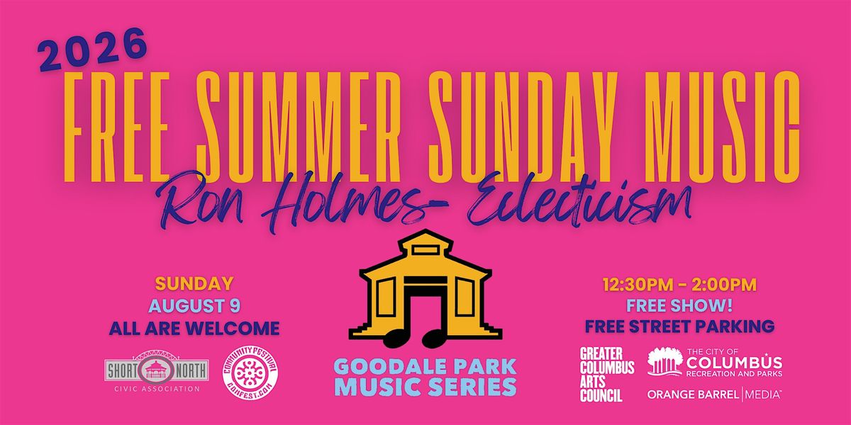 Ron Holmes- Eclecticism at the 2026 Goodale Park Music Series
