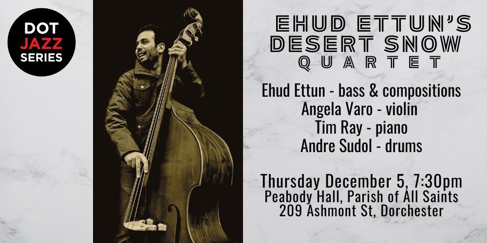 Dot Jazz: Ehud Ettun's Desert Snow Quartet