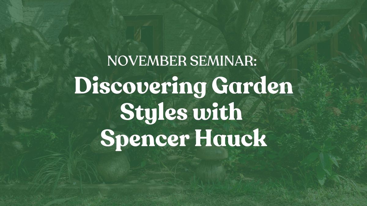 Discovering Garden Styles with Spencer Hauck