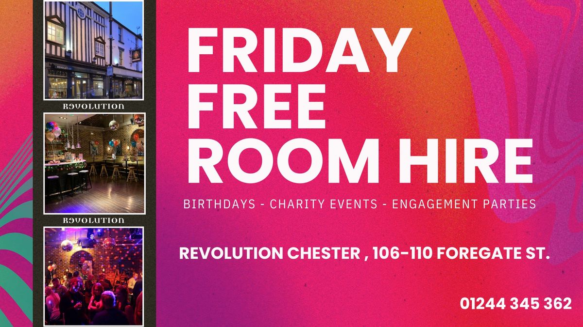 FREE FRIDAY ROOM HIRE | REVOLUTION CHESTER