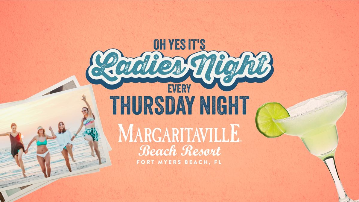 Thursday Ladies Night at Margaritaville Beach Resort Fort Myers Beach - FREE Entry into Fins Up!