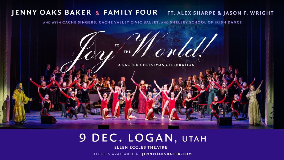 Joy to the World! A Sacred Celebration- Logan, UT Show