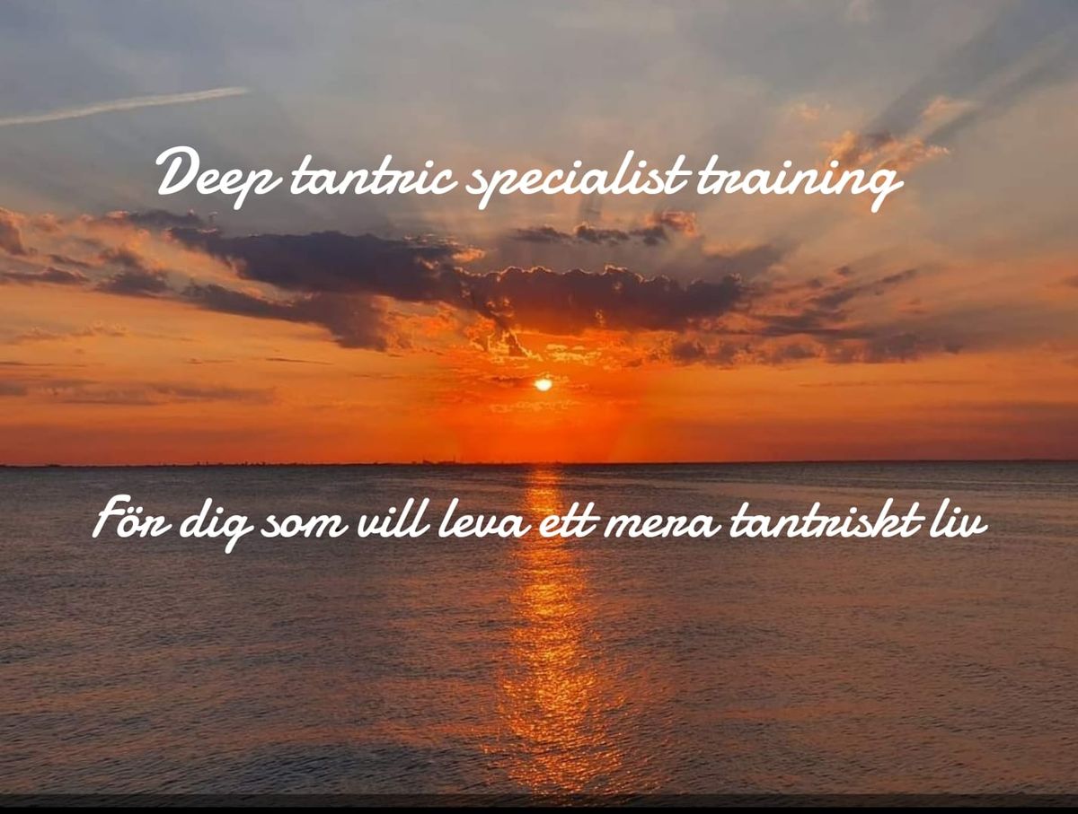 Deep tantric specialist training - F\u00f6r dig som vill leva ett mera tantrisk liv