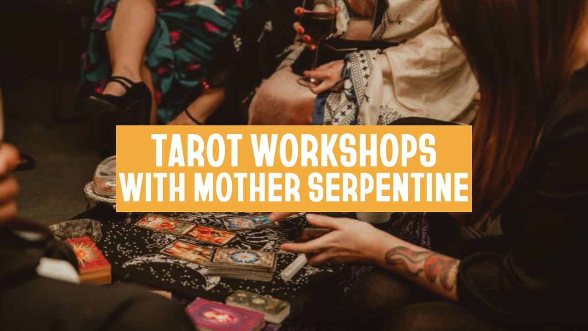 Tarot Workshop with Mother Serpentine | Tarot Practice With Mentorship