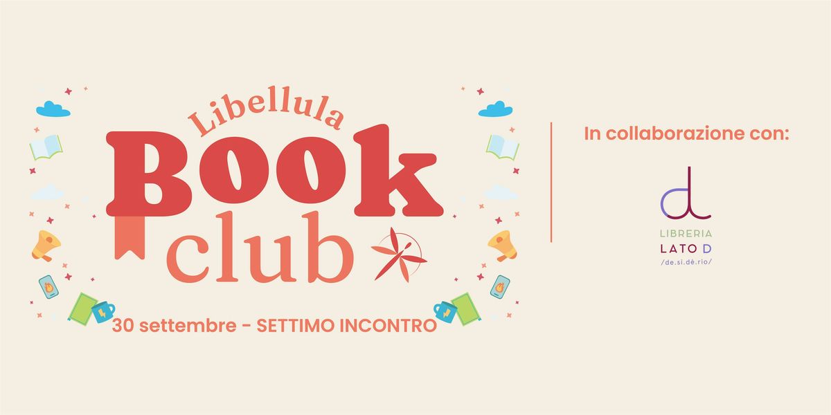 Libellula Book Club - 30 settembre - 7\u00b0 incontro