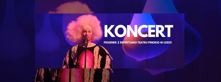 Koncert piosenek z repertuaru Teatru Pinokio w \u0141odzi