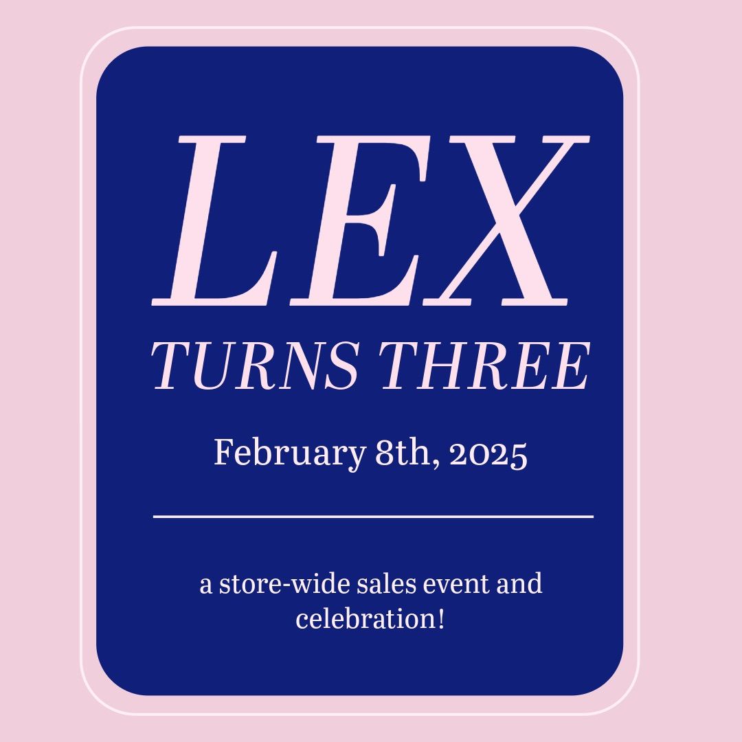 Lex on Main\u2019s Three Year Anniversary \ud83e\udd79\ud83d\udc97