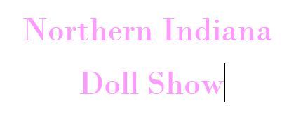 Northern Indiana Doll show