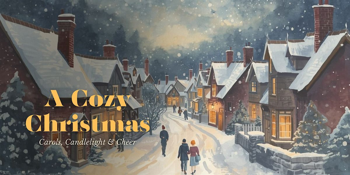 A Cozy Christmas - Carols, Candlelight & Cheer