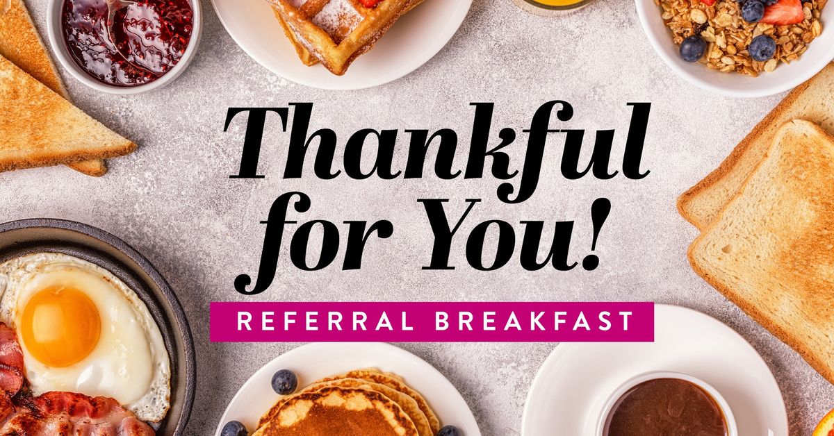 Thankful for You! - Referral Breakfast at Harvest of Aledo