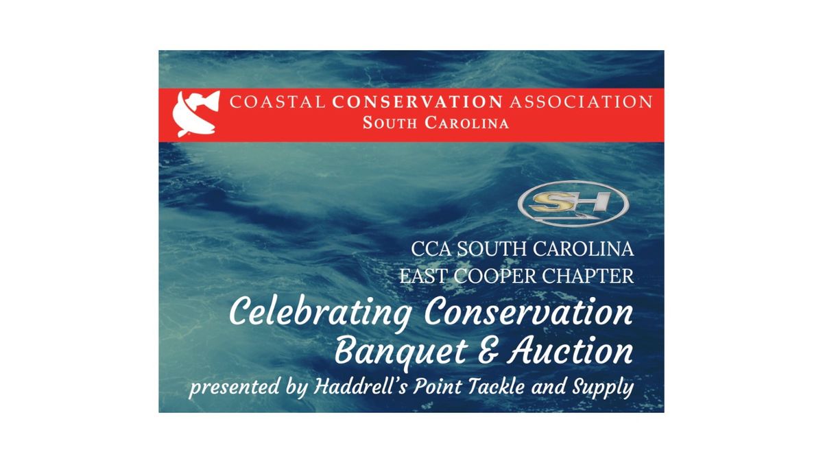 CCA SC East Cooper Chapter Banquet & Auction presented by Haddrell\u2019s Point Tackle and Supply