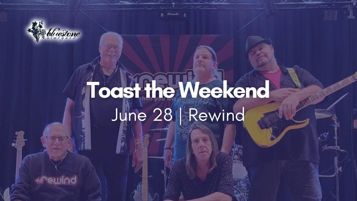 Toast the Weekend: Rewind