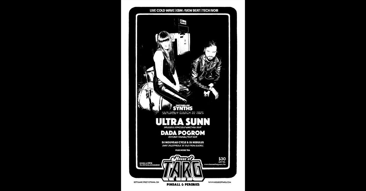 Switched-On Synths: ULTRA SUNN (Brussels EBM\/Coldwave) + Dada Pogrom + DJ Nouveau Cycle & DJ Nebulus