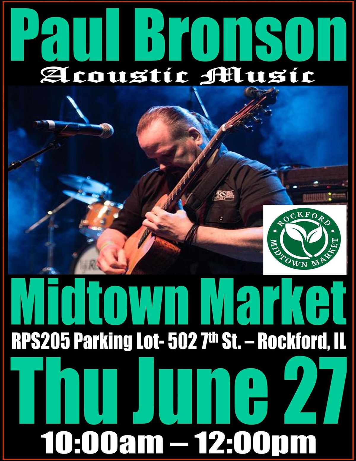 Paul Bronson Acoustic Music @ Rockford Midtown Market - Thursday, June 27th