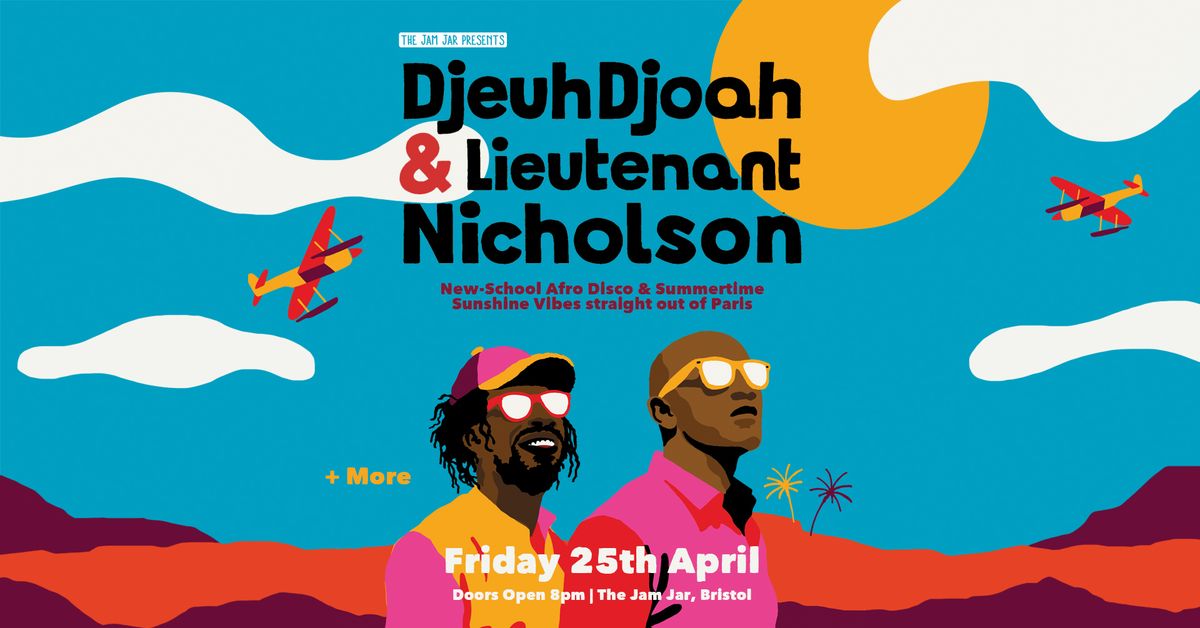 The Jam Jar presents DjeuhDjoah & Lieutenant Nicholson