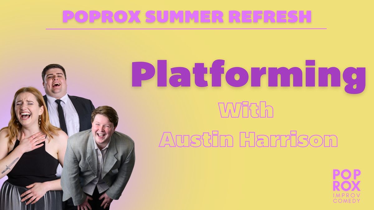 PLATFORMING with Austin Harrison | POPROX SUMMER REFRESH