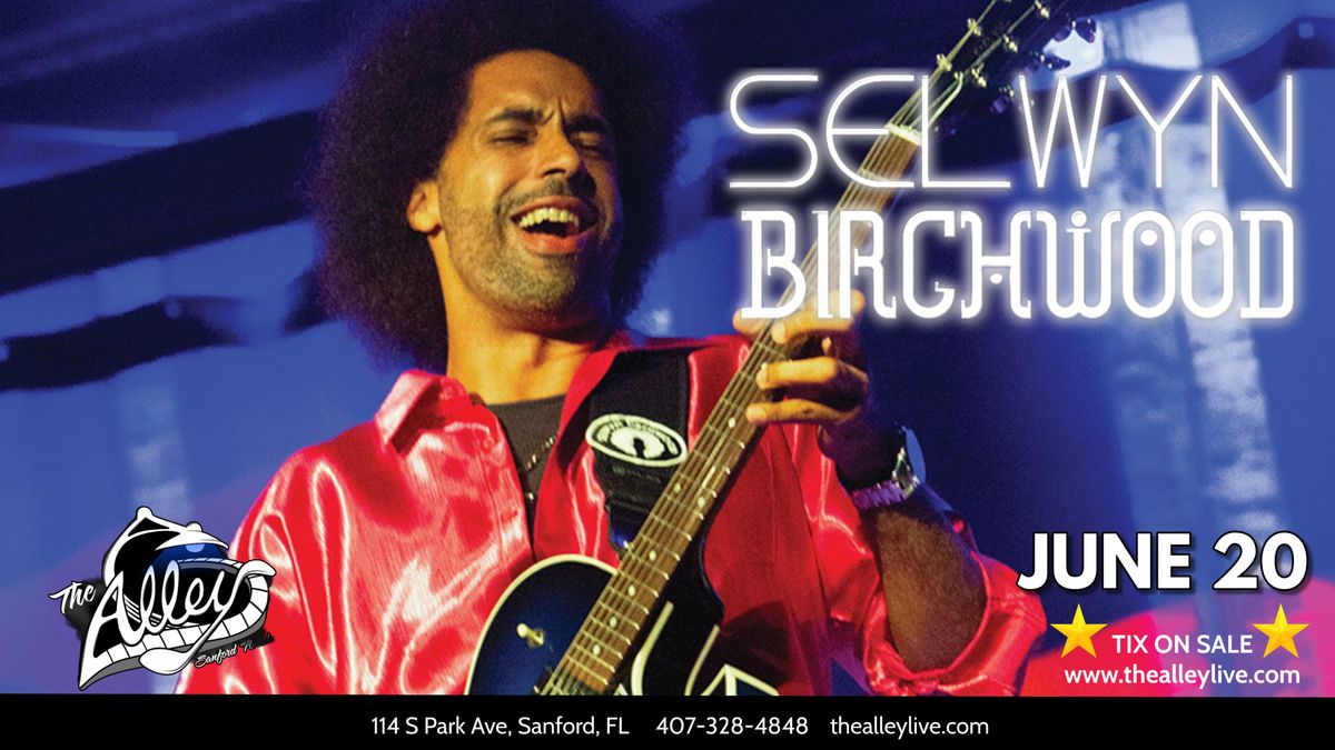 SELWYN BIRCHWOOD | LIVE MUSIC at The Alley in Sanford