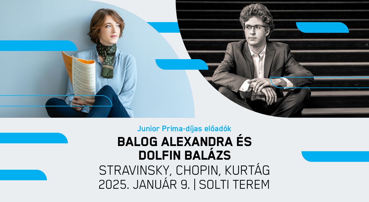 Balog Alexandra \u00e9s Dolfin Bal\u00e1zs kamaraestje | Stravinsky, Chopin, Kurt\u00e1g