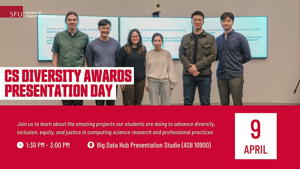 2026 CS Diversity Awards Presentation Day, SFU Big Data Hub ...