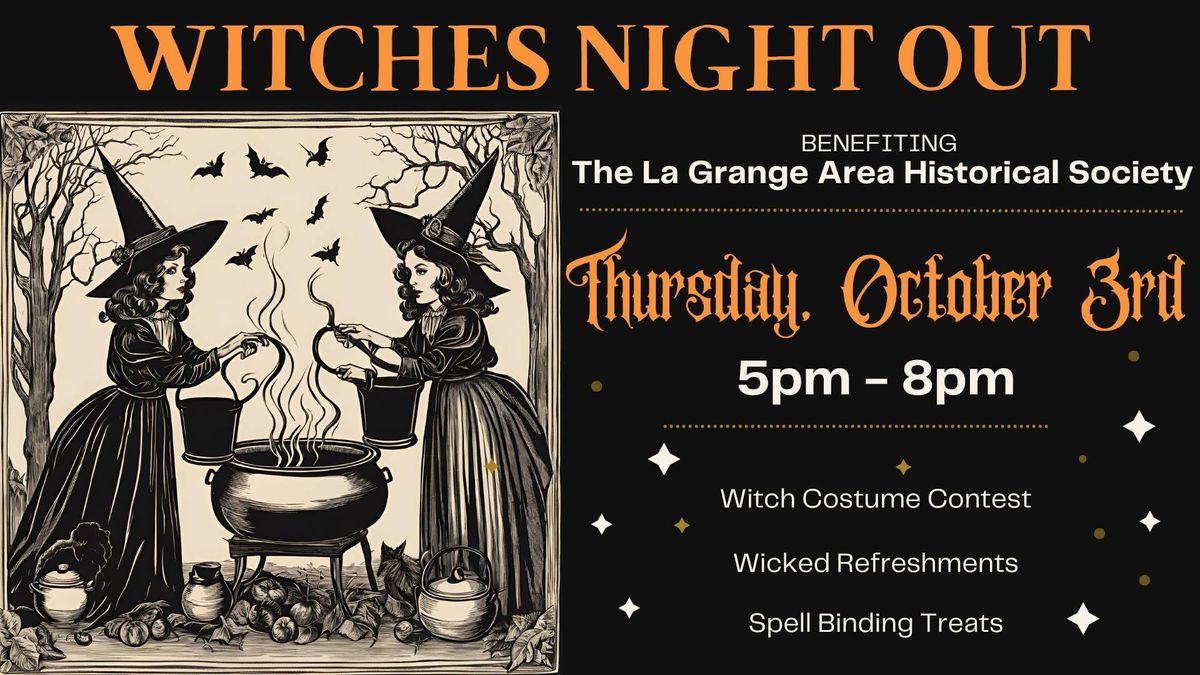 Witches Night Out Benefitting The La Grange Area Historical Society - Thursday, October 3rd