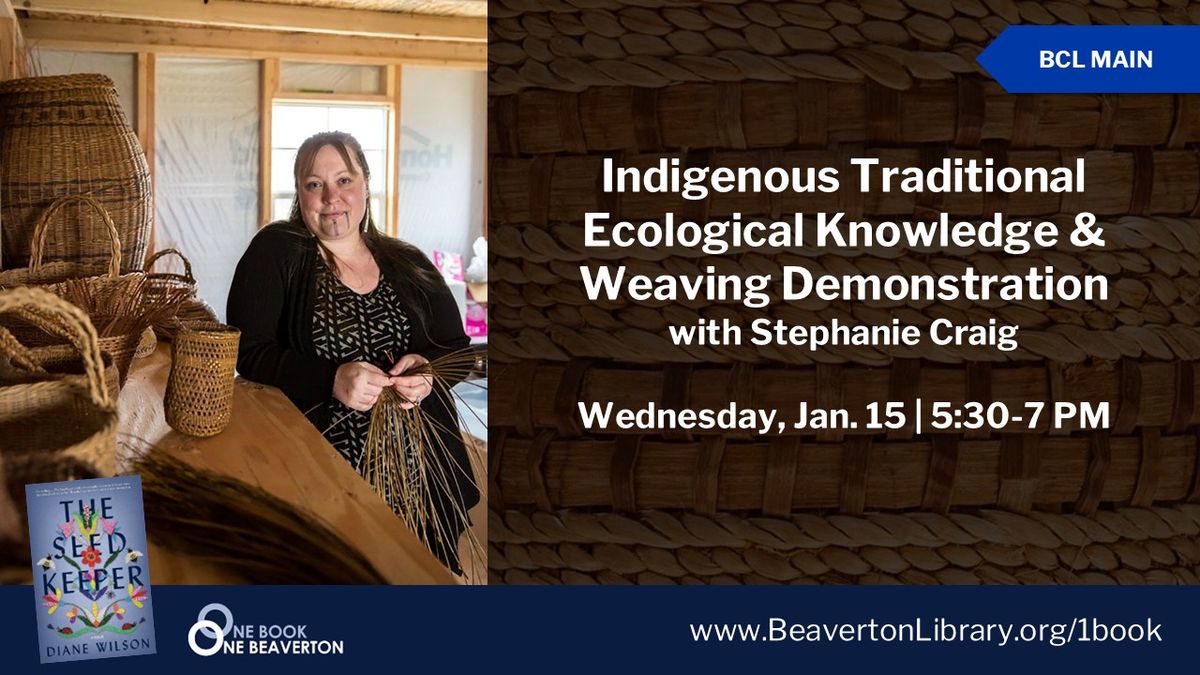 One Book, One Beaverton: Indigenous Traditional Ecological Knowledge & Weaving Demonstration