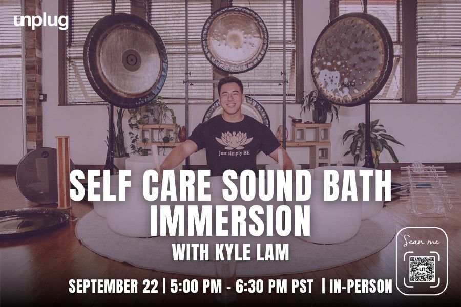 In-Person: Self Care Sound Bath Immersion with Kyle Lam