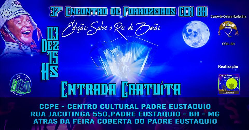 37\u00b0 Encontro de Forrozeiros CCn BH | Edi\u00e7\u00e3o: Salve o Rei do Bai\u00e3o