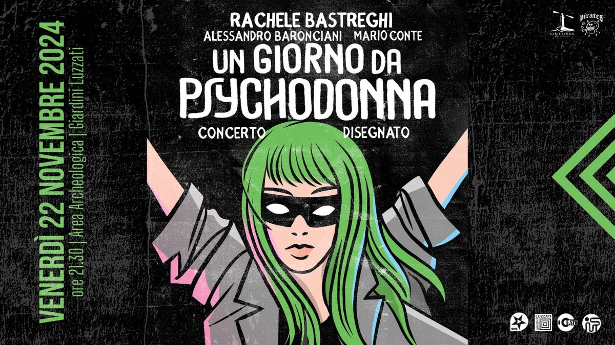 UN GIORNO DA PSYCHODONNA \/ Concerto disegnato \/ Bastreghi + Baronciani + Conte @GiardiniLuzzati