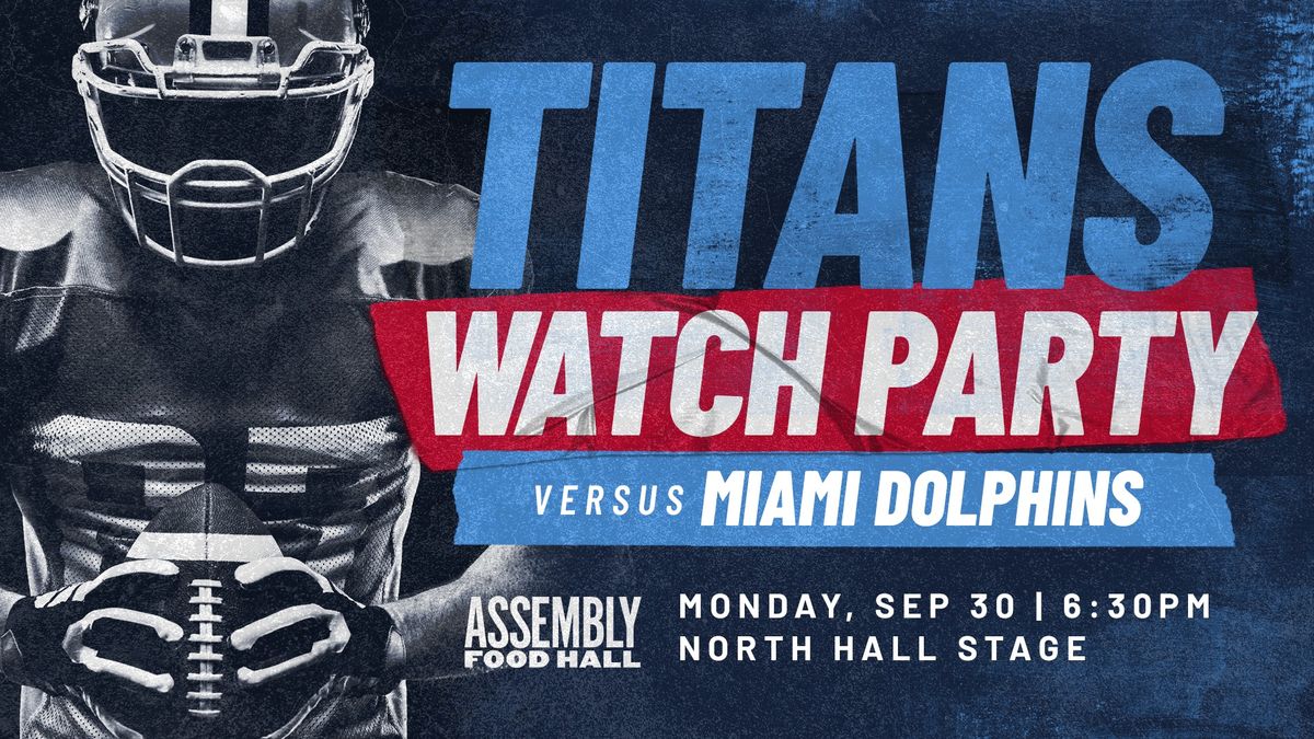 Titans vs. Miami Dolphins Watch Party