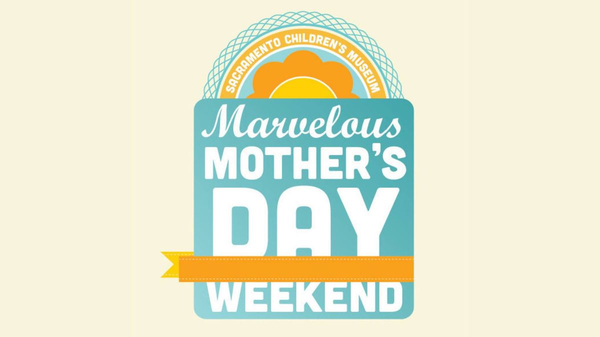Marvelous Mother's Day Weekend